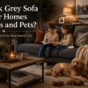 Is a Dark Grey Sofa Good for Homes with Kids and Pets?