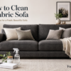 How to Clean a Fabric Sofa FurniFolks UK Pro Tips